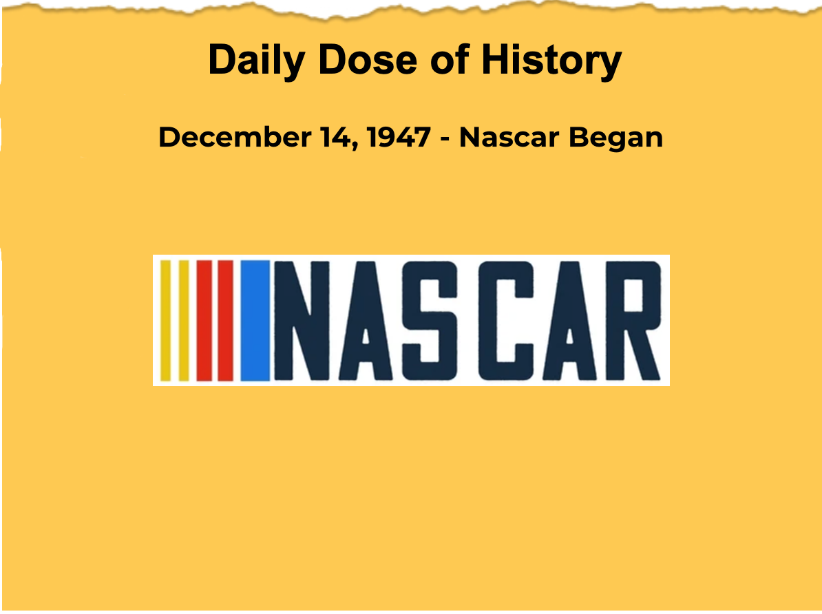 Daily Dose of History- 12.14.1947 Nascar Began